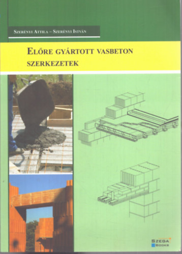 Szerényi István, Szerényi Attila - Előre gyártott vasbeton szerkezetek