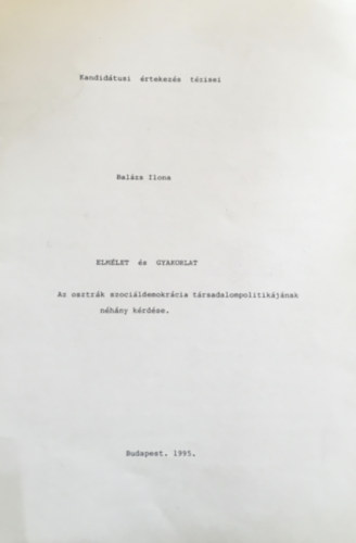 Bal�zs Ilona - Elm�let �s gyakorlat - Az osztr�k szoci�ldemokr�cia t�rsadalompolitik�j�nak n�h�ny k�rd�se
