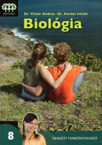 Dr. Dr. Kov�cs Istv�n Victor Andr�s - Biol�gia 8. - Az �ltal�nos iskol�k 8. �vfolyama sz�m�ra - Nemzed�kek tud�sa 00874/1