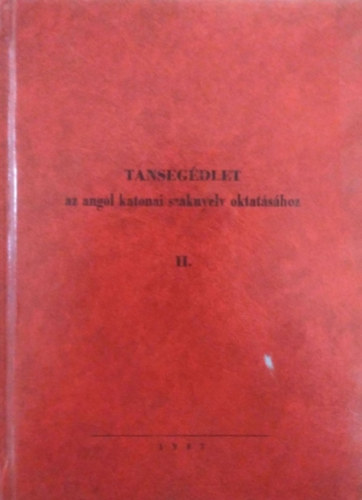 Tansegdlet az angol katonai szaknyelv oktatshoz II.