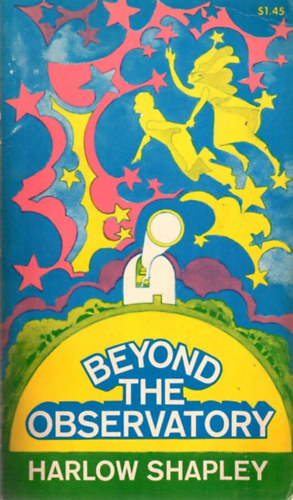 Harlow Shapley - Beyond the Observatory