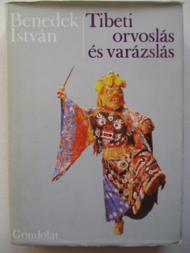 Benedek István - Tibeti orvoslás és varázslás