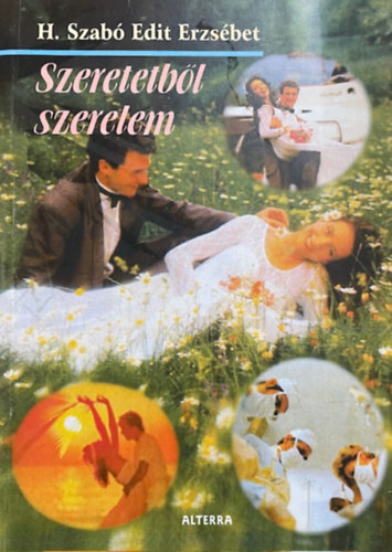 H. Szabó Edit Erzsébet - Szeretetből szerelem