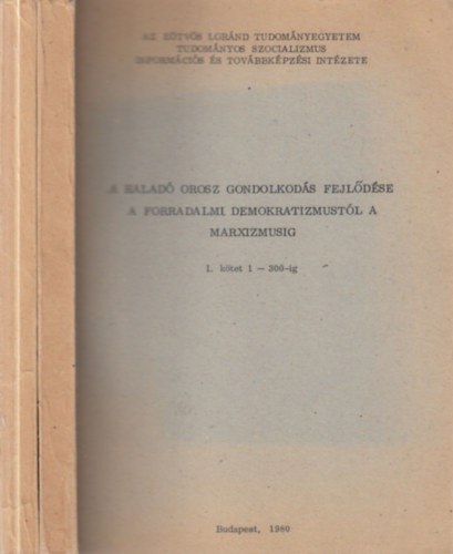 Domonkos Anna Honfi J�zsef  (szerk.) - A halad� orosz gondolkod�s fejl�d�se a forradalmi demokratizmust�l a marxizmusig I-II.
