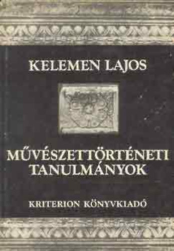 Szerző Kelemen Lajos Szerkesztő Szabó T. Attila B. Nagy Margit Dávid Gyula - Művészettörténeti tanulmányok - A szentbenedeki kastély és hímes oszlopai - Mennyezet- és karzatfestmények a XVII. századból - A gogánváraljai mennyezetfestmény készíttetője és kora