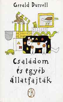 Gerald Durrell - Családom és egyéb állatfajták
