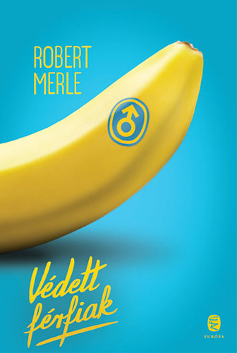 Robert Merle - Vdett frfiak