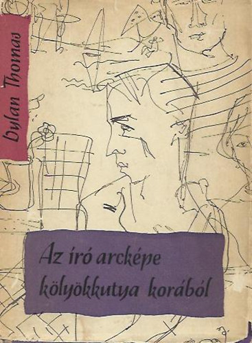 Dylan Thomas - Az r arckpe klykkutya korbl