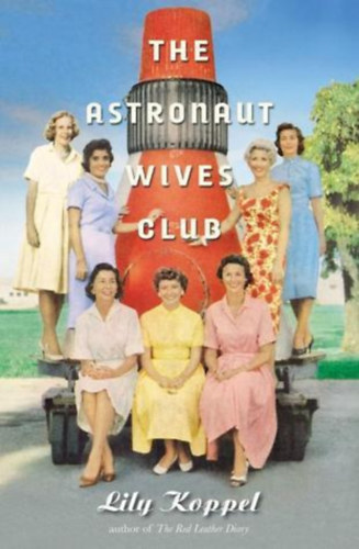 Koppel Lily - Astronaut Wives Club