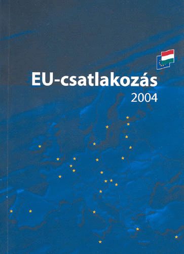 KM Integrcis Kztrsasgi Klgyminisztrium - Eu-csatlakozs 2004