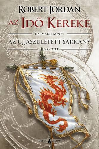 Robert Jordan - Az �jj�sz�letett s�rk�ny I-II. (Az id� kereke)