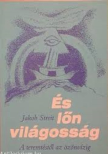 Jakob Streit - �s l�n vil�goss�g - A teremt�st�l az �z�nv�zig