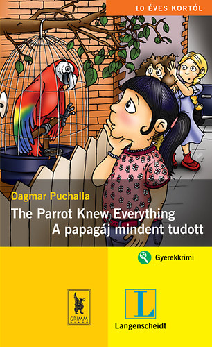 Dagmar Puchalla - The Parrot Knew Everything - A papagj mindent tudott