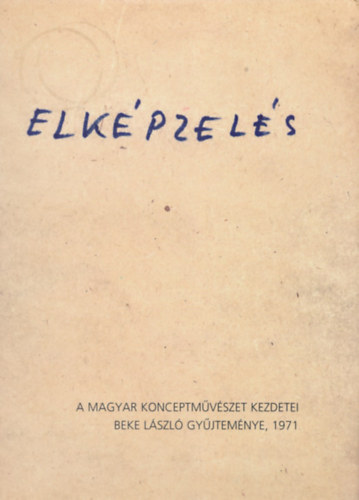 Beke Lszl; Pauer Gyula - Elkpzels - A magyar koncepcimvszet kezdetei