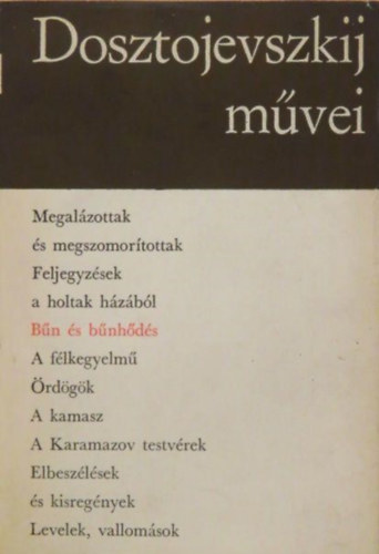 Fjodor Mihajlovics Dosztojevszkij - B�n �s b�nh�d�s (Dosztojevszkij M�vei)