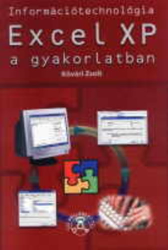 Kvri Zsolt - Informcitechnolgia - Excel XP a gyakorlatban