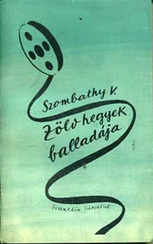 Szombathy Viktor - Zld hegyek balladja