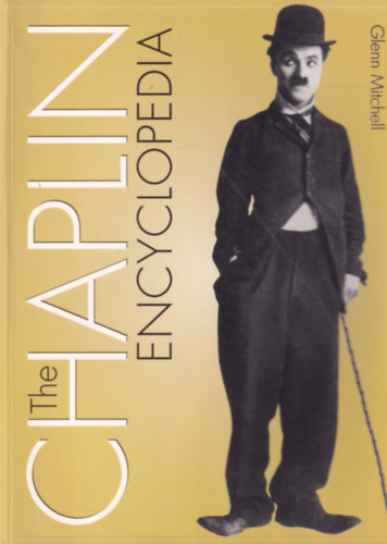 Glenn Mitchell - The Chaplin Encyclopedia
