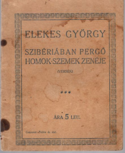 Elekes Gyrgy - Szibriban perg homok-szemek zenje (versek)