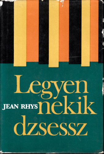 Jean Rhys - Legyen nekik dzsessz