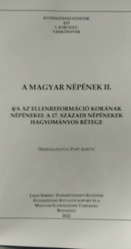 Papp Anette - A magyar npnek II. - 4/A Az ellenreformci kornak npnekei: A 17. szzadi npnekek hagyomnyos rtege