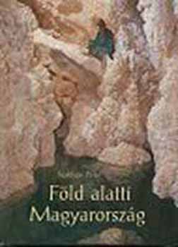 Szablyr Pter - Fld alatti Magyarorszg