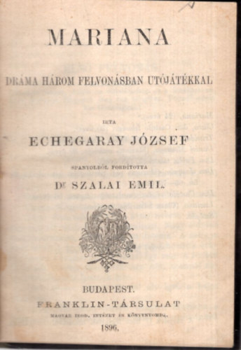 Dr. Szalai Emil Echegaray József (ford.) - Mariana - dráma három felvonásban utójátékkal ( Olcsó Könyvtár sorozat 1896 )