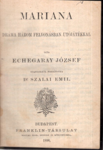 Dr. Szalai Emil  Echegaray Jzsef (ford.) - Mariana - drma hrom felvonsban utjtkkal ( Olcs Knyvtr sorozat 1896 )