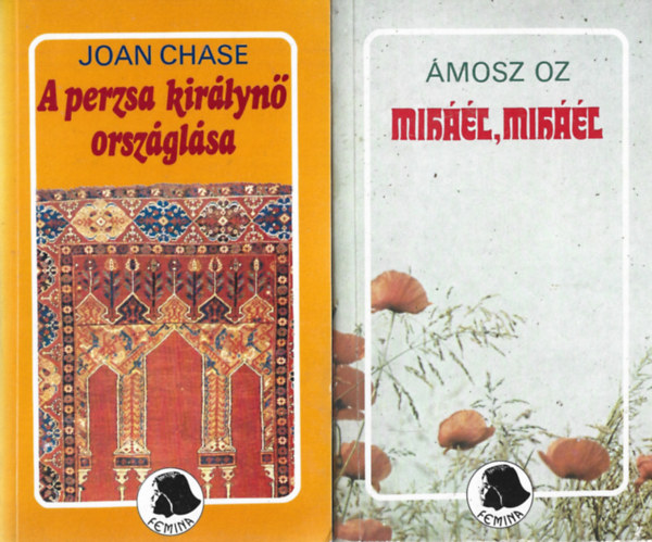 2 db Femina knyv, Joan Chase: A perzsa kirlyn orszglsa, Amosz Oz: Mihl, Mihl