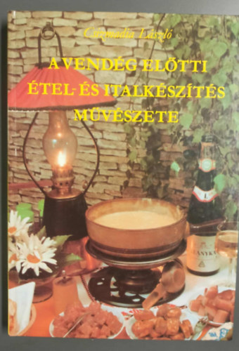 Csizmadia László - A vendégség előtti étel- és italkészítés művészete