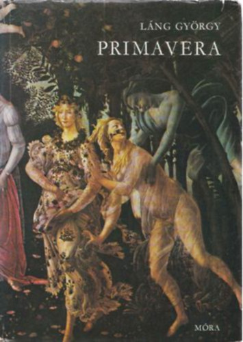 L�ng Gy�rgy - Primavera - Sandro Botticelli �lete