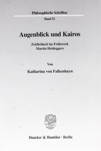 Katharina von Falkenhayn - Augenblick und Kairos - Zeitlichkeit im Fr�hwerk Martin Heideggers