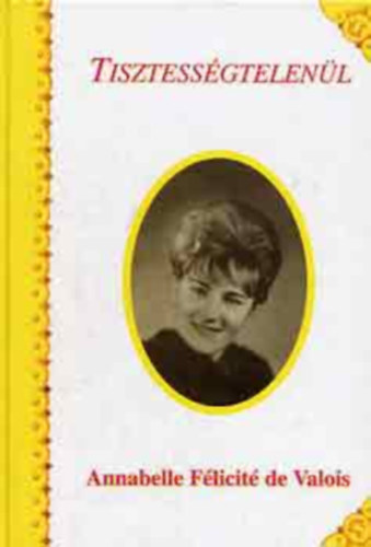 Annabelle Flicit de Valois - Tisztessgtelenl