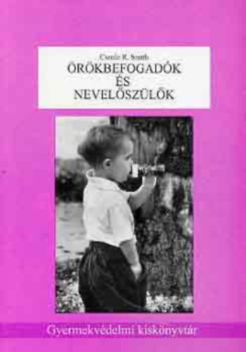 Carole R. Smith - rkbefogadk s nevelszlk