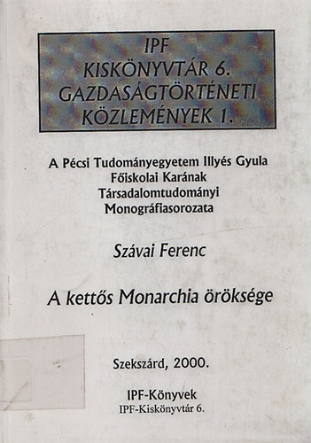 Szvai Ferenc - A ketts Monarchia rksge