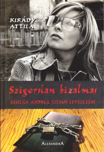Kirdy Attila - Szigoran bizalmas (Szulk Andrea titkos levelezse)