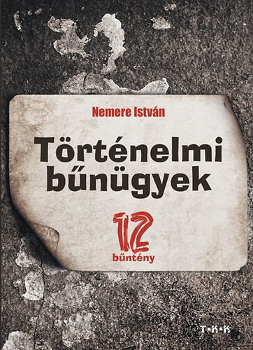 Nemere Istvn - Trtnelmi bngyek - 12 bntny