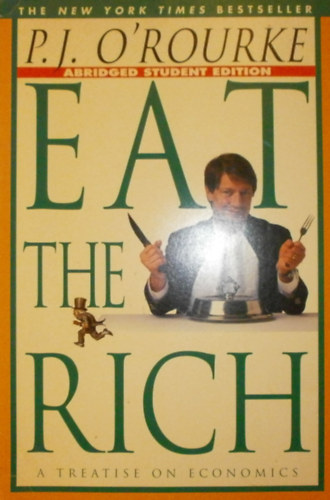 P. J. O'Rourke - Eat the Rich