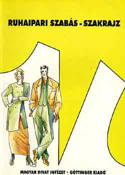 Benkőné-Hodován-Kunné - Ruhaipari szabás-szakrajz