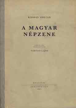 Kod�ly Zolt�n - A magyar n�pzene