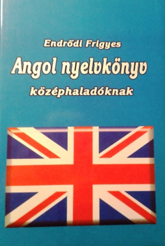 Endrdi Frigyes - Angol nyelvknyv kzphaladknak