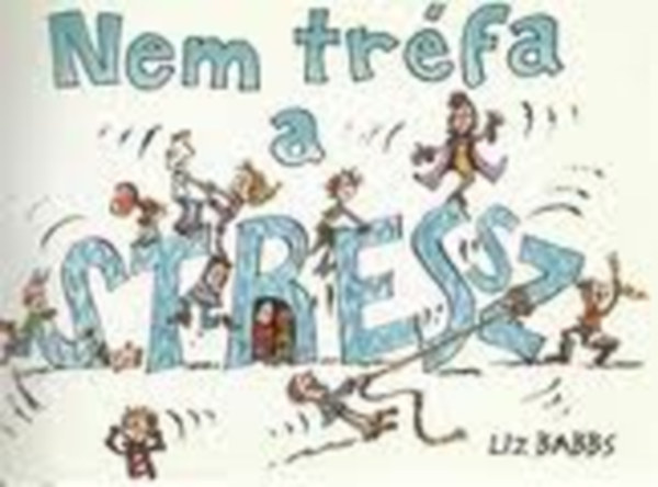 Elizabeth Babbs - Nem trfa a stressz