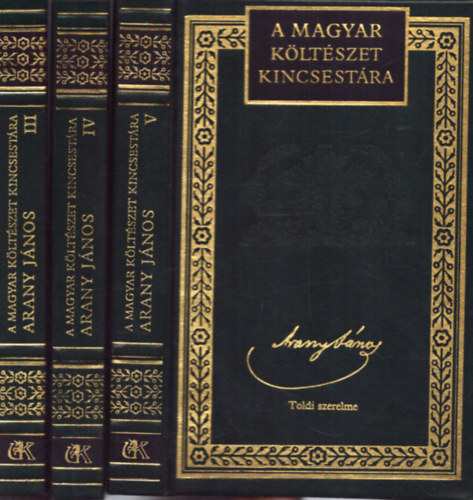 Lator Lszl Arany Jnos - Arany Jnos sszes kltemnyei III-V. ktetek ( A magyar kltszet kincsestra )