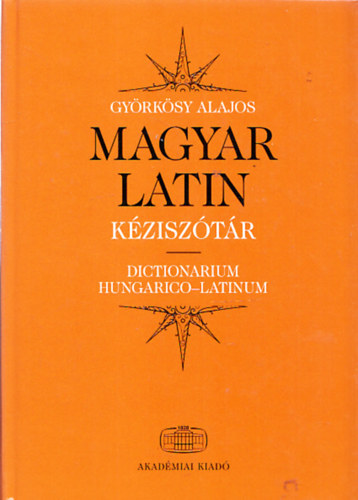 Gyrksy Alajos  (szerk.) - Magyar-latin kzisztr