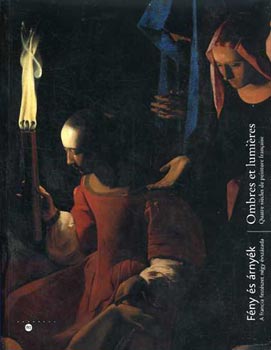 Fny s rnyk. A francia festszet ngy vszzada - Ombres et lumires. Quatre sicles de peintures francaise