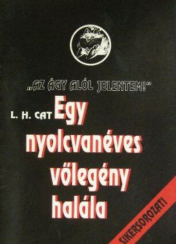 L. H. Cat - Egy nyolcvanves vlegny halla