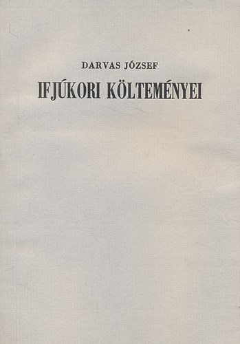 Darvas József - Darvas József ifjúkori költeményei (Számozott)