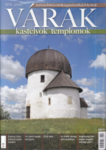 Ksa Pl  (szerk.) - Vrak, kastlyok, templomok 2013. jnius (Trtnelmi s rksgturisztikai folyirat)