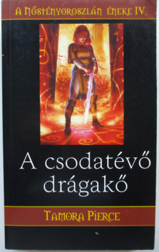 Tamora Pierce - A csodat�v� dr�gak� - A N�st�nyoroszl�n �neke IV.
