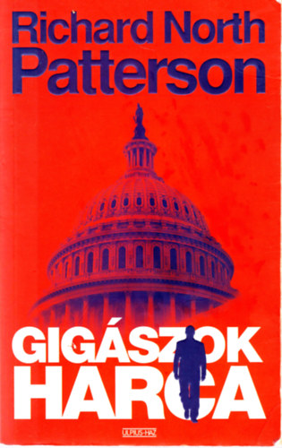 Richard North Patterson - Gigszok harca